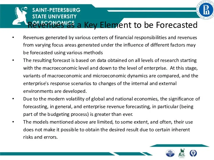 Revenues as a Key Element to be Forecasted Revenues generated by