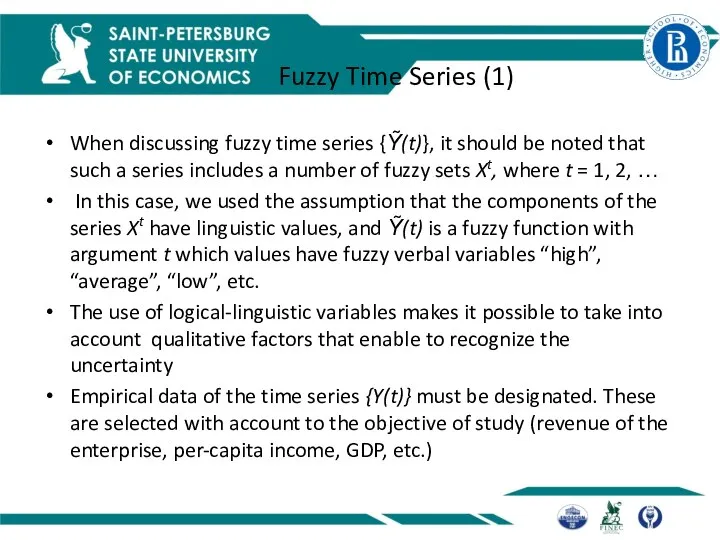 Fuzzy Time Series (1) When discussing fuzzy time series {Ỹ(t)}, it