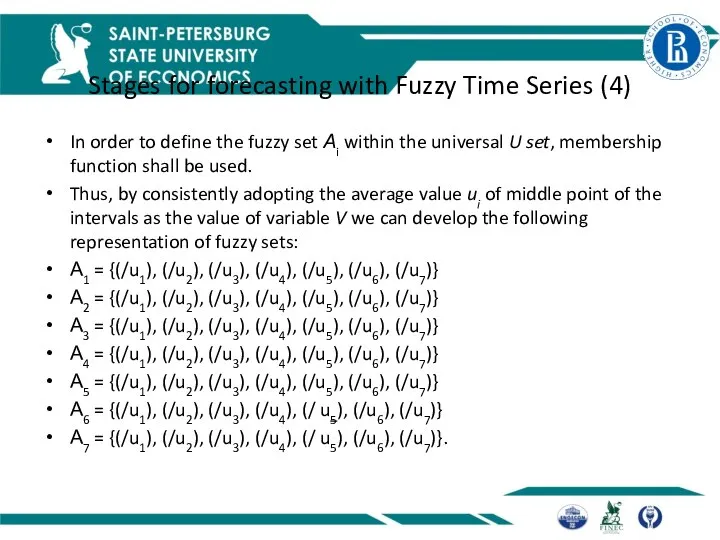 Stages for forecasting with Fuzzy Time Series (4) In order to