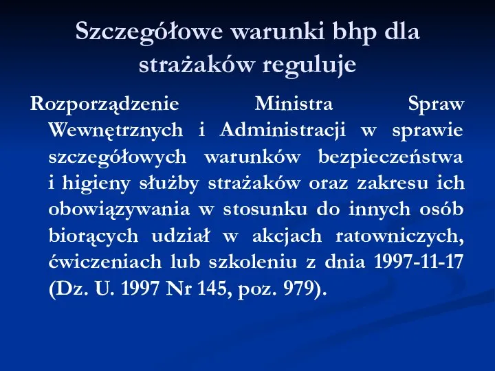 Szczegółowe warunki bhp dla strażaków reguluje Rozporządzenie Ministra Spraw Wewnętrznych i