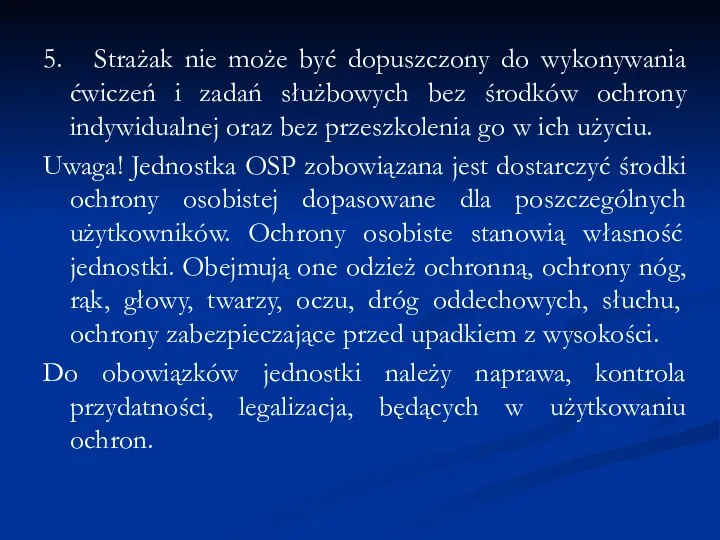 5. Strażak nie może być dopuszczony do wykonywania ćwiczeń i zadań