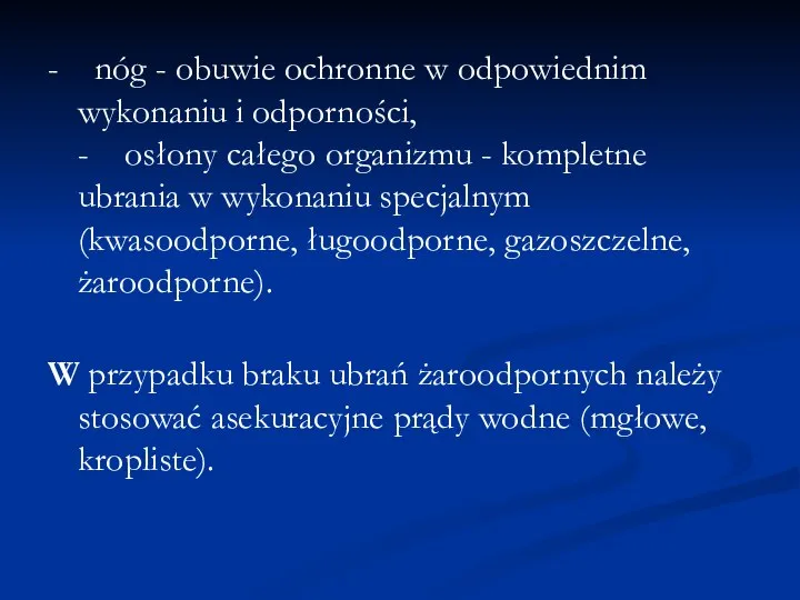 - nóg - obuwie ochronne w odpowiednim wykonaniu i odporności, -