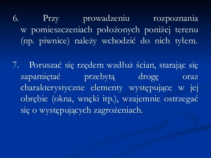 6. Przy prowadzeniu rozpoznania w pomieszczeniach położonych poniżej terenu (np. piwnice)