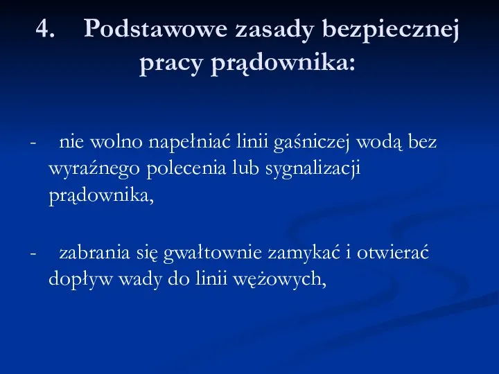 4. Podstawowe zasady bezpiecznej pracy prądownika: - nie wolno napełniać linii