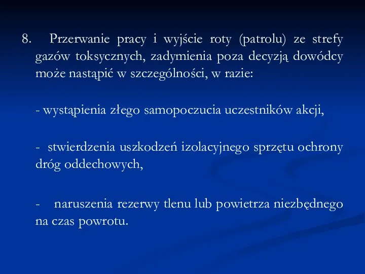 8. Przerwanie pracy i wyjście roty (patrolu) ze strefy gazów toksycznych,