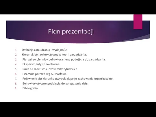 Plan prezentacji Definicja zarządzania i wydajności Kierunek behawiorystyczny w teorii zarządzania.