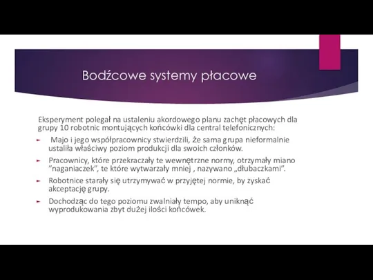 Bodźcowe systemy płacowe Eksperyment polegał na ustaleniu akordowego planu zachęt płacowych