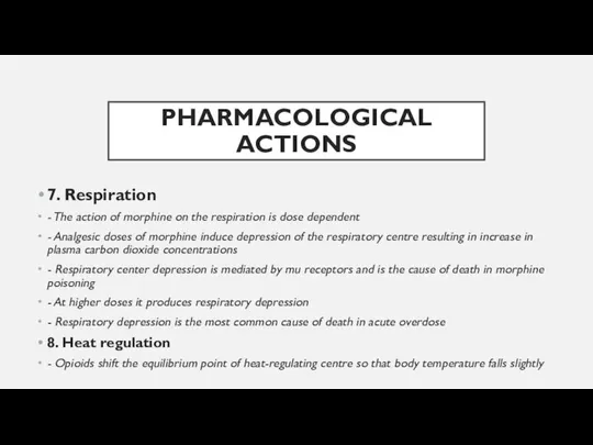 PHARMACOLOGICAL ACTIONS 7. Respiration - The action of morphine on the