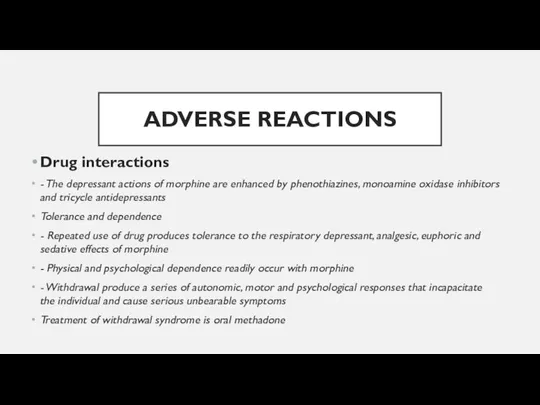 ADVERSE REACTIONS Drug interactions - The depressant actions of morphine are