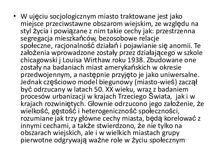 W ujęciu socjologicznym miasto traktowane jest jako miejsce przeciwstawne obszarom wiejskim,