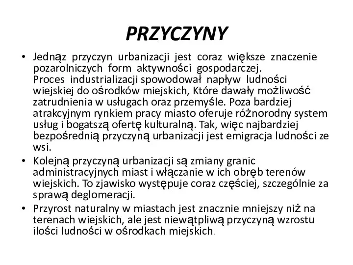 PRZYCZYNY Jednąz przyczyn urbanizacji jest coraz większe znaczenie pozarolniczych form aktywności