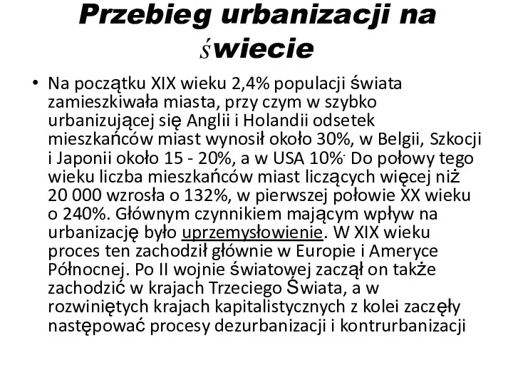 Przebieg urbanizacji na świecie Na początku XIX wieku 2,4% populacji świata