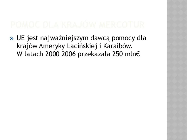 POMOC DLA KRAJÓW MERCOTUR UE jest najwaźniejszym dawcą pomocy dla krajów