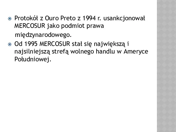 Protokół z Ouro Preto z 1994 r. usankcjonował MERCOSUR jako podmiot