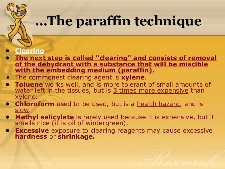 …The paraffin technique Clearing The next step is called "clearing" and