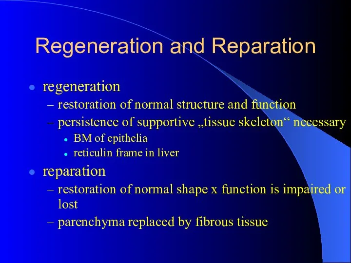 Regeneration and Reparation regeneration restoration of normal structure and function persistence