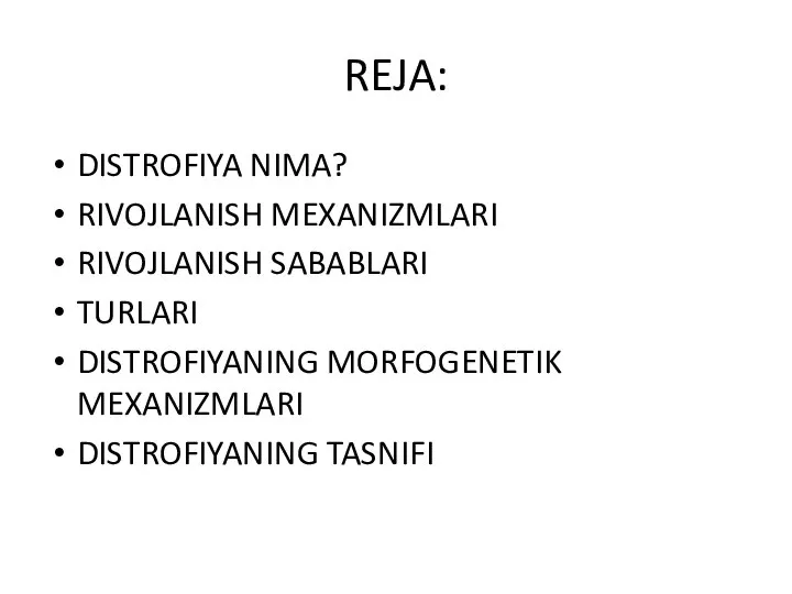 REJA: DISTROFIYA NIMA? RIVOJLANISH MEXANIZMLARI RIVOJLANISH SABABLARI TURLARI DISTROFIYANING MORFOGENETIK MEXANIZMLARI DISTROFIYANING TASNIFI