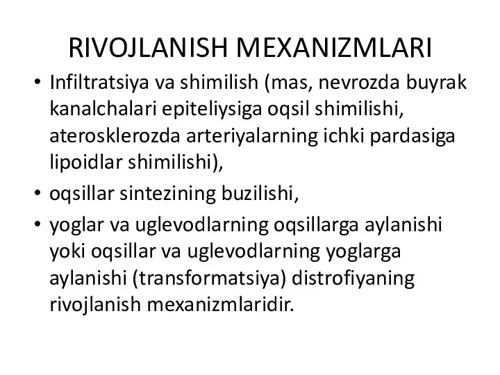 RIVOJLANISH MEXANIZMLARI Infiltratsiya va shimilish (mas, nevrozda buyrak kanalchalari epiteliysiga oqsil