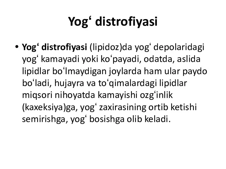 Yogʻ distrofiyasi Yogʻ distrofiyasi (lipidoz)da yogʻ depolaridagi yogʻ kamayadi yoki koʻpayadi,