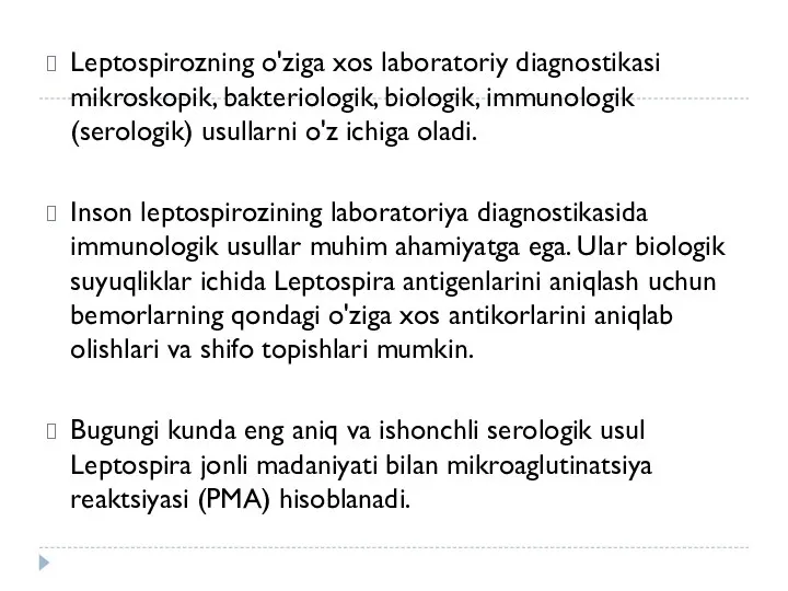 Leptospirozning o'ziga xos laboratoriy diagnostikasi mikroskopik, bakteriologik, biologik, immunologik (serologik) usullarni
