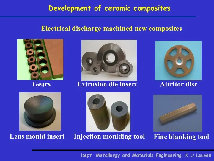 Development of ceramic composites Dept. Metallurgy and Materials Engineering, K.U.Leuven Electrical