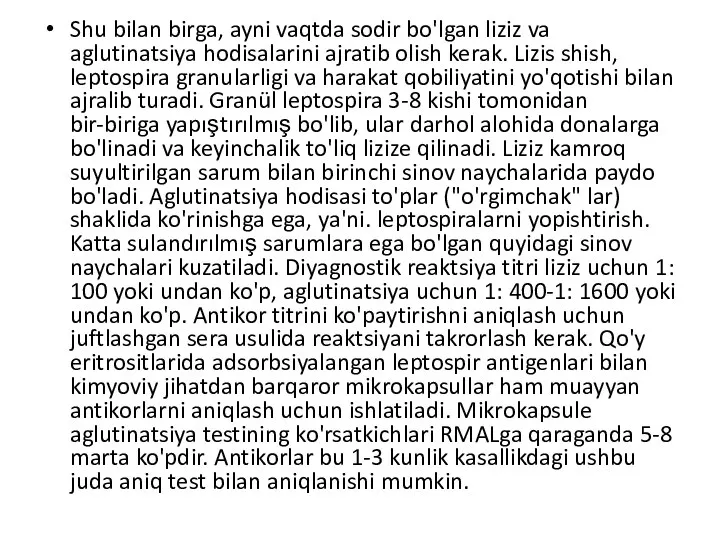 Shu bilan birga, ayni vaqtda sodir bo'lgan liziz va aglutinatsiya hodisalarini