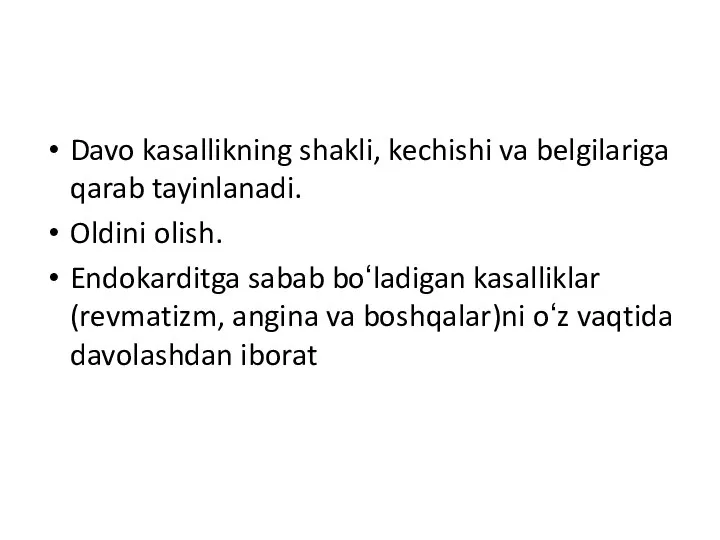 Davo kasallikning shakli, kechishi va belgilariga qarab tayinlanadi. Oldini olish. Endokarditga