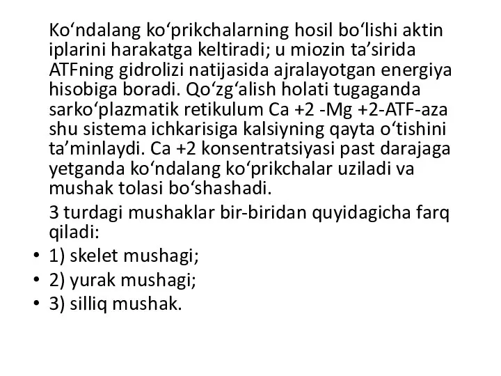 Ko‘ndalang ko‘prikchalarning hosil bo‘lishi aktin iplarini harakatga keltiradi; u miozin ta’sirida