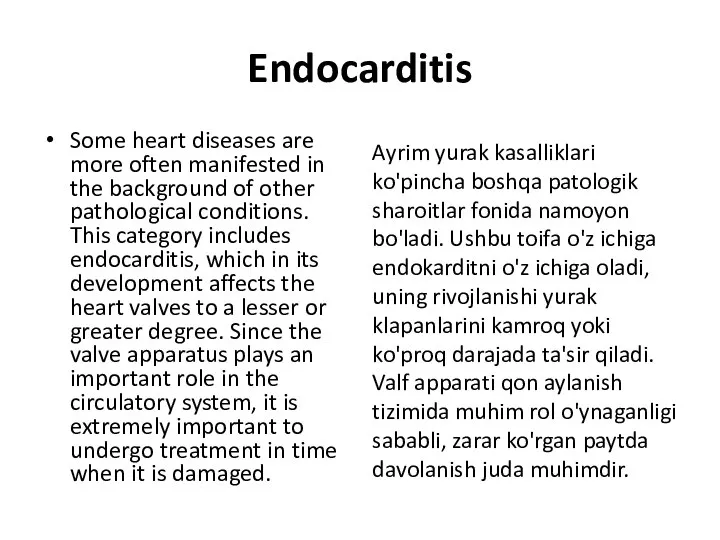 Endocarditis Some heart diseases are more often manifested in the background