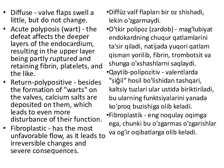 Diffuse - valve flaps swell a little, but do not change.