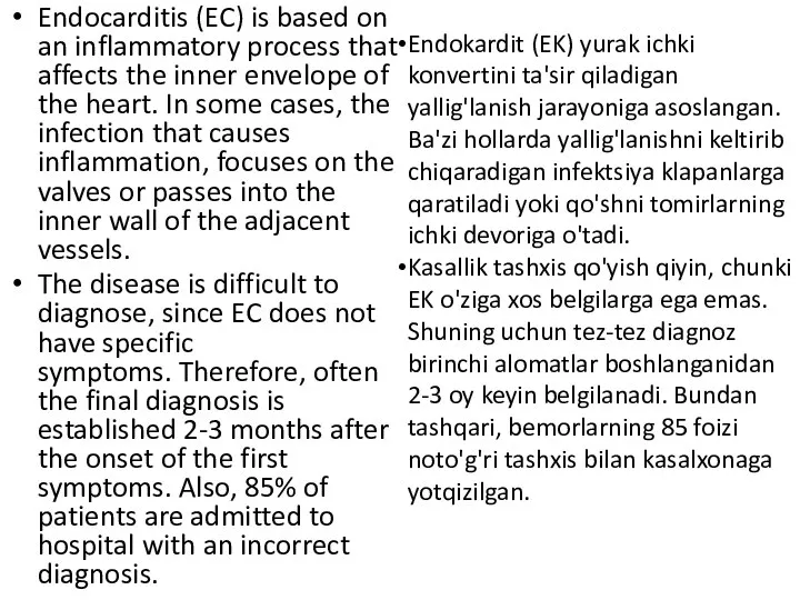 Endocarditis (EC) is based on an inflammatory process that affects the