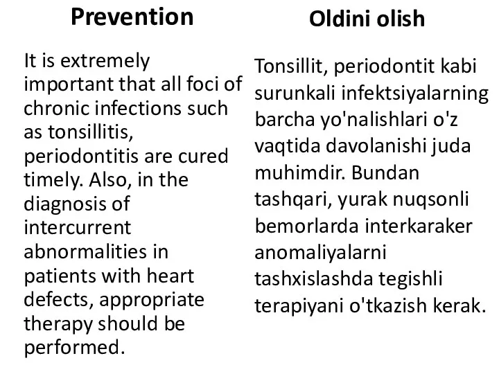 Prevention It is extremely important that all foci of chronic infections