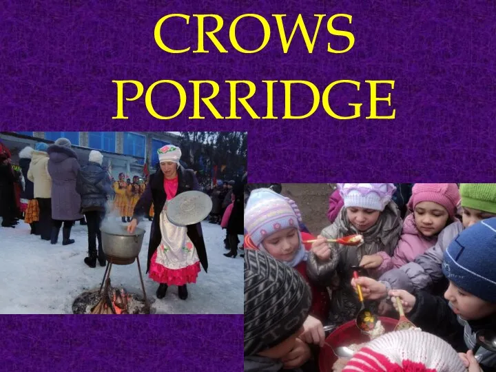 CROWS PORRIDGE