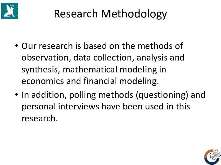 Research Methodology Our research is based on the methods of observation,