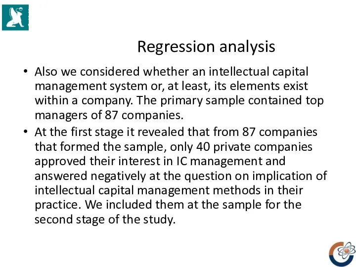 Regression analysis Also we considered whether an intellectual capital management system