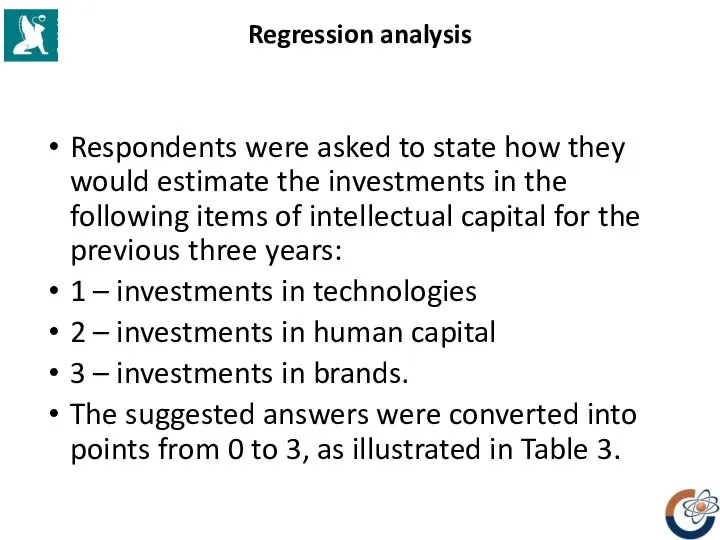 Regression analysis Respondents were asked to state how they would estimate