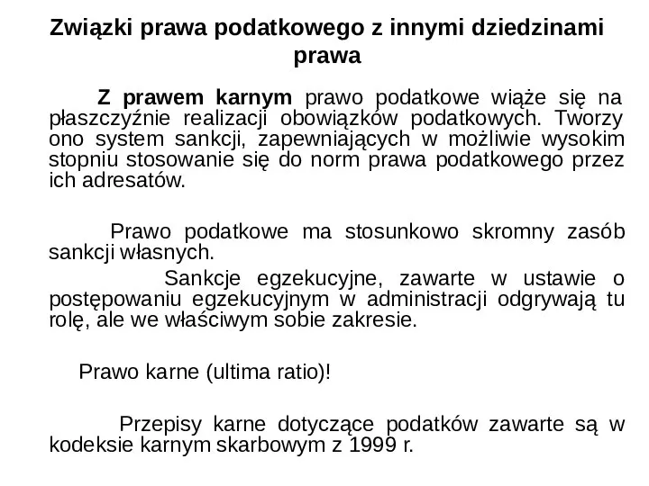 Związki prawa podatkowego z innymi dziedzinami prawa Z prawem karnym prawo