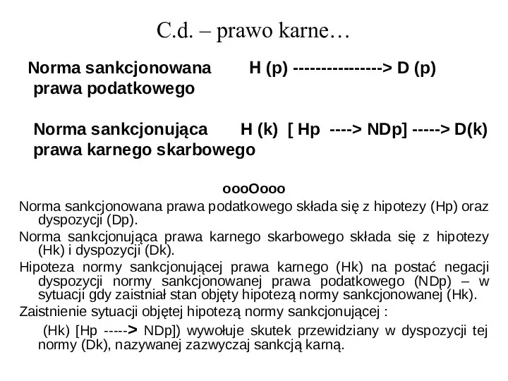 C.d. – prawo karne… Norma sankcjonowana H (p) ----------------> D (p)