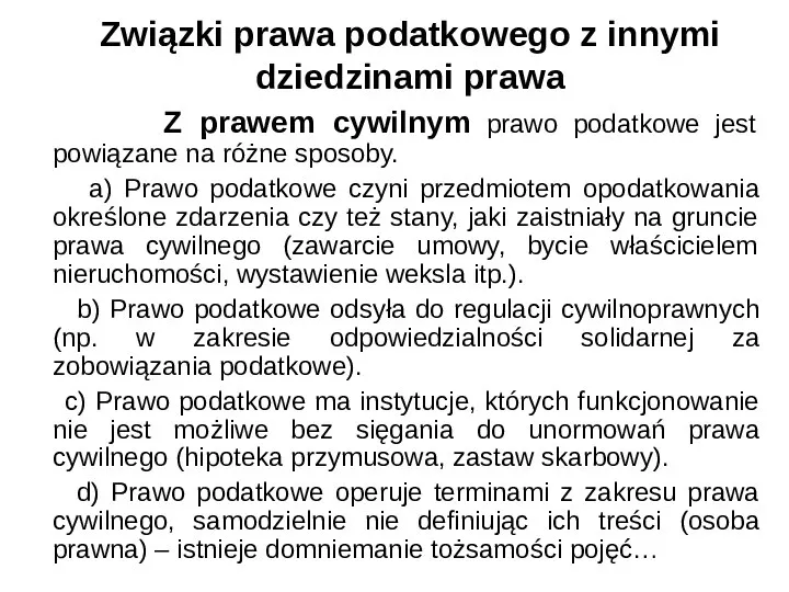 Związki prawa podatkowego z innymi dziedzinami prawa Z prawem cywilnym prawo