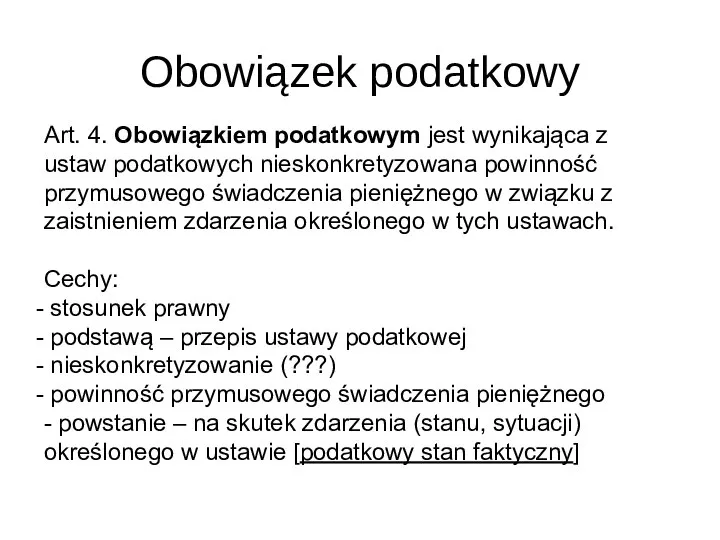 Obowiązek podatkowy Art. 4. Obowiązkiem podatkowym jest wynikająca z ustaw podatkowych