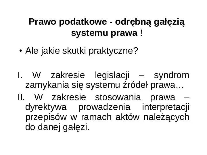 Prawo podatkowe - odrębną gałęzią systemu prawa ! Ale jakie skutki