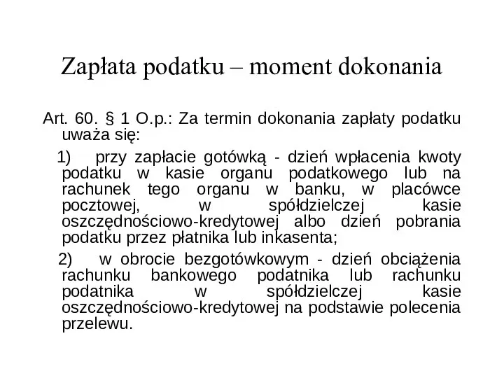 Zapłata podatku – moment dokonania Art. 60. § 1 O.p.: Za