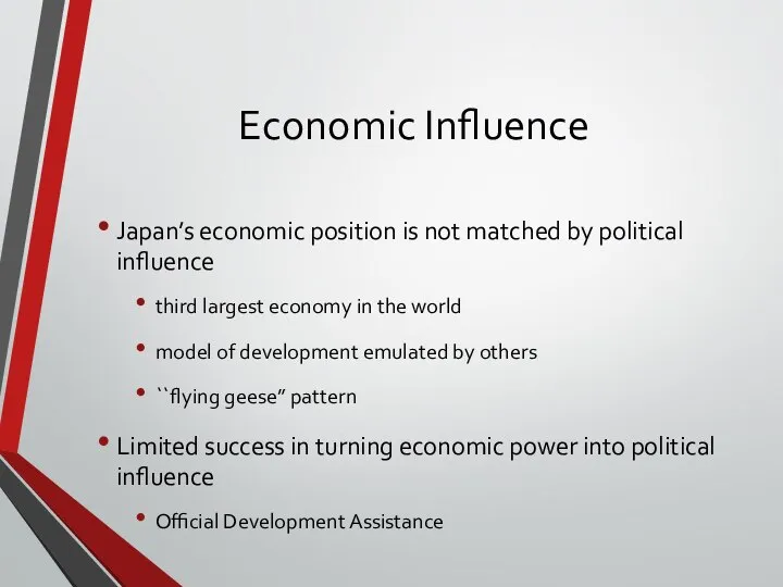 Economic Influence Japan’s economic position is not matched by political influence