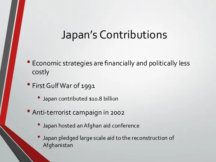 Japan’s Contributions Economic strategies are financially and politically less costly First