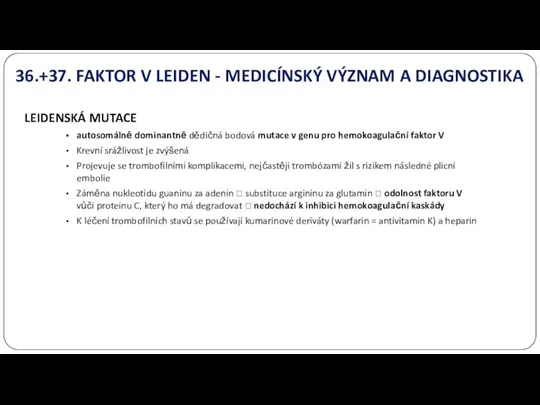 36.+37. FAKTOR V LEIDEN - MEDICÍNSKÝ VÝZNAM A DIAGNOSTIKA LEIDENSKÁ MUTACE