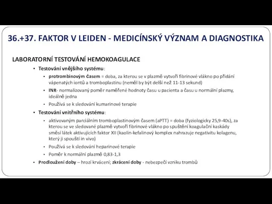 36.+37. FAKTOR V LEIDEN - MEDICÍNSKÝ VÝZNAM A DIAGNOSTIKA LABORATORNÍ TESTOVÁNÍ