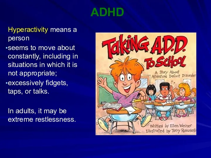 ADHD Hyperactivity means a person seems to move about constantly, including