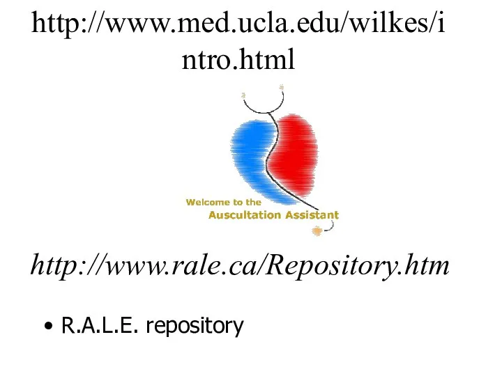 http://www.med.ucla.edu/wilkes/intro.html R.A.L.E. repository http://www.rale.ca/Repository.htm