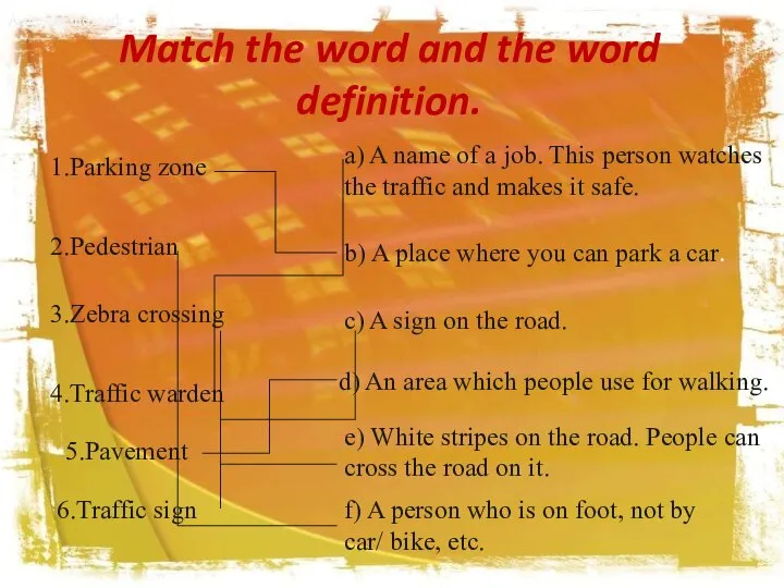Match the word and the word definition. 1.Parking zone 2.Pedestrian 3.Zebra