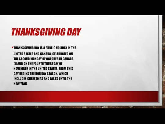 THANKSGIVING DAY IS A PUBLIC HOLIDAY IN THE UNITED STATES AND